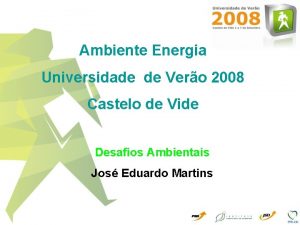 Ambiente Energia Universidade de Vero 2008 Castelo de