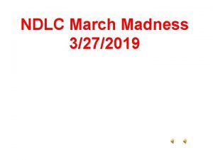 NDLC March Madness 3272019 Kevin Ternes CAE CG