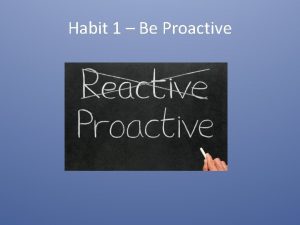 Proactive vs reactive 7 habits