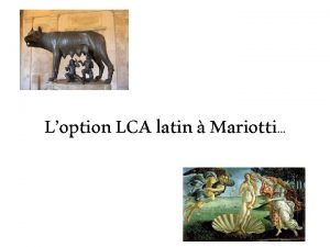 Loption LCA latin Mariotti AU SOMMAIRE 1 Questce