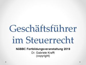 Geschftsfhrer im Steuerrecht NBBC Fortbildungsveranstaltung 2019 Dr Gabriele