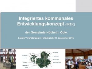 Integriertes kommunales Entwicklungskonzept IKEK der Gemeinde Hchst i