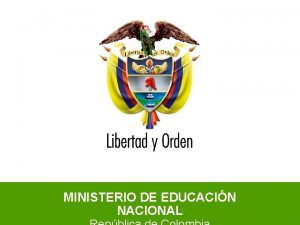 MINISTERIO DE EDUCACIN NACIONAL Ministerio de Educacin Nacional