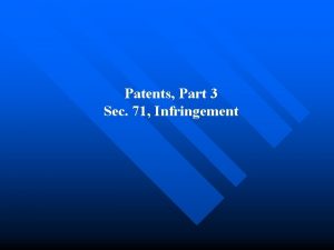 Patents Part 3 Sec 71 Infringement Patent Infringement