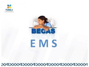 EMS PROBEMS El Programa de Becas de Educacin