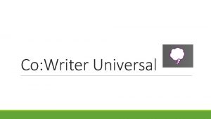 Co Writer Universal Co Writer Is Is Not