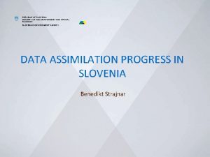 REPUBLIC OF SLOVENIA MINISTRY OF THE ENVIRONMENT AND