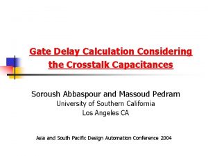 Gate Delay Calculation Considering the Crosstalk Capacitances Soroush