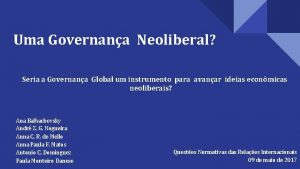 Uma Governana Neoliberal Seria a Governana Global um