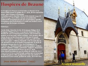 Hospices de Beaune Les Hospices de Beaune ou