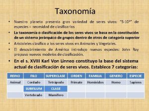 Taxonoma Nuestro planeta presenta gran variedad de seres