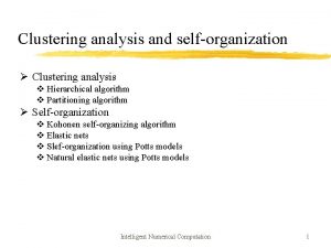 Clustering analysis and selforganization Clustering analysis v Hierarchical