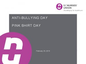 ANTIBULLYING DAY PINK SHIRT DAY February 25 2015