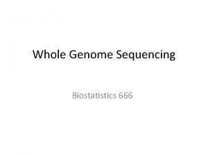 Whole Genome Sequencing Biostatistics 666 Genomewide Association Studies