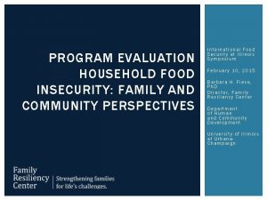 PROGRAM EVALUATION HOUSEHOLD FOOD INSECURITY FAMILY AND COMMUNITY