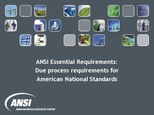 ANSI Essential Requirements Due process requirements for American