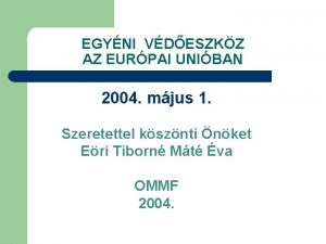 EGYNI VDESZKZ AZ EURPAI UNIBAN 2004 mjus 1