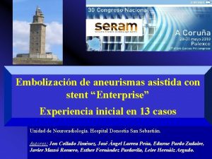 Embolizacin de aneurismas asistida con stent Enterprise Experiencia