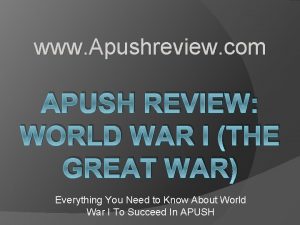 www Apushreview com APUSH REVIEW WORLD WAR I