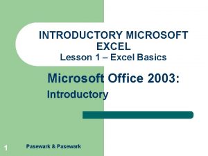 INTRODUCTORY MICROSOFT EXCEL Lesson 1 Excel Basics Microsoft
