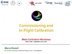 Commissioning and InFlight Calibration Metis Calibration Workshop Firenze