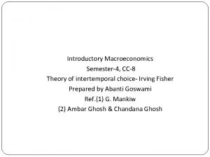 Introductory Macroeconomics Semester4 CC8 Theory of intertemporal choice