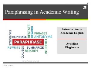 1 Paraphrasing in Academic Writing Introduction to Academic