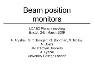 Beam position monitors LCABD Plenary meeting Bristol 24