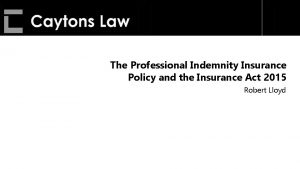 The Professional Indemnity Insurance Policy and the Insurance