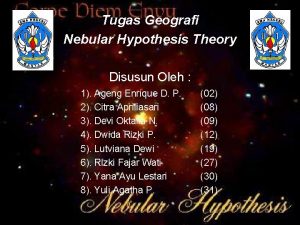 Tugas Geografi Nebular Hypothesis Theory Disusun Oleh 1