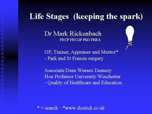 Life Stages keeping the spark Dr Mark Rickenbach