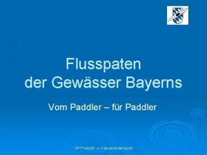 Flusspaten der Gewsser Bayerns Vom Paddler fr Paddler