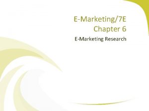 EMarketing7 E Chapter 6 EMarketing Research Chapter 6