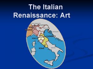The Italian Renaissance Art n Medieval Art Fusion