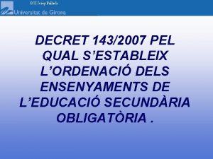 DECRET 1432007 PEL QUAL SESTABLEIX LORDENACI DELS ENSENYAMENTS