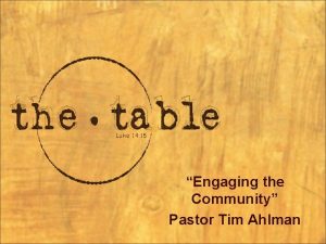 Engaging the Community Pastor Tim Ahlman Resources the