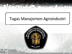 Tugas Manajemen Agroindustri Amati organisasi di sekitar Anda