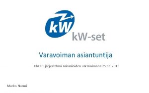 Varavoiman asiantuntija DRUPS jrjestelm sairaaloiden varavoimana 25 11