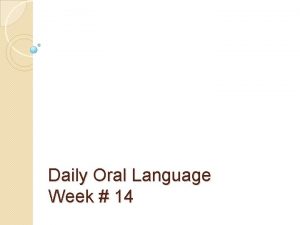 Daily Oral Language Week 14 Directions Using your