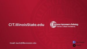 Email isucitillinoisstate edu Ro F Channels ISUCIT Welcome