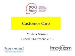 Customer Care Cristina Mariani Luned 14 Ottobre 2013