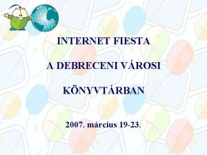 INTERNET FIESTA A DEBRECENI VROSI KNYVTRBAN 2007 mrcius