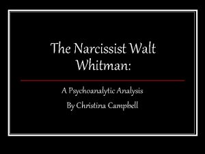The Narcissist Walt Whitman A Psychoanalytic Analysis By