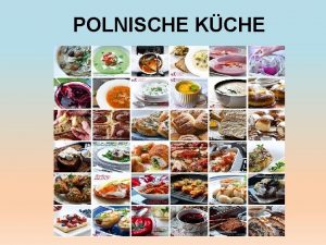 POLNISCHE KCHE Polnische Kche ist auf jeden Fall