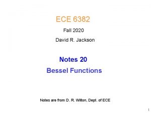 ECE 6382 Fall 2020 David R Jackson Notes