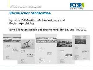 LVRInstitut fr Landeskunde und Regionalgeschichte Rheinischer Stdteatlas hg