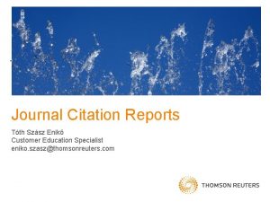 Journal Citation Reports Tth Szsz Enik Customer Education