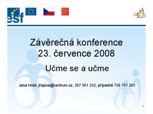 Zvren konference 23 ervence 2008 Ume se a