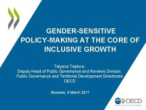 GENDERSENSITIVE POLICYMAKING AT THE CORE OF INCLUSIVE GROWTH