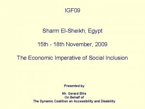 IGF 09 Sharm ElSheikh Egypt 15 th 18